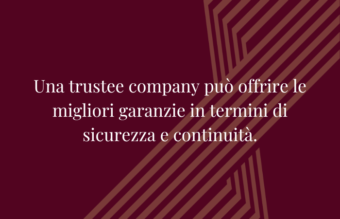 Perché scegliere una trustee company